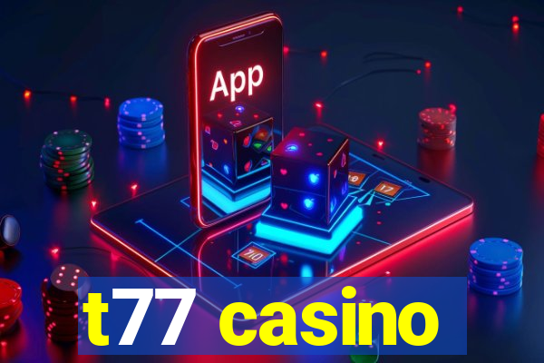 t77 casino